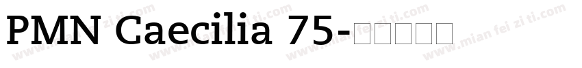 PMN Caecilia 75字体转换